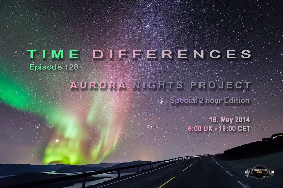 Episode 128, hosted by Aurora Nights Project (from May 18th, 2014)