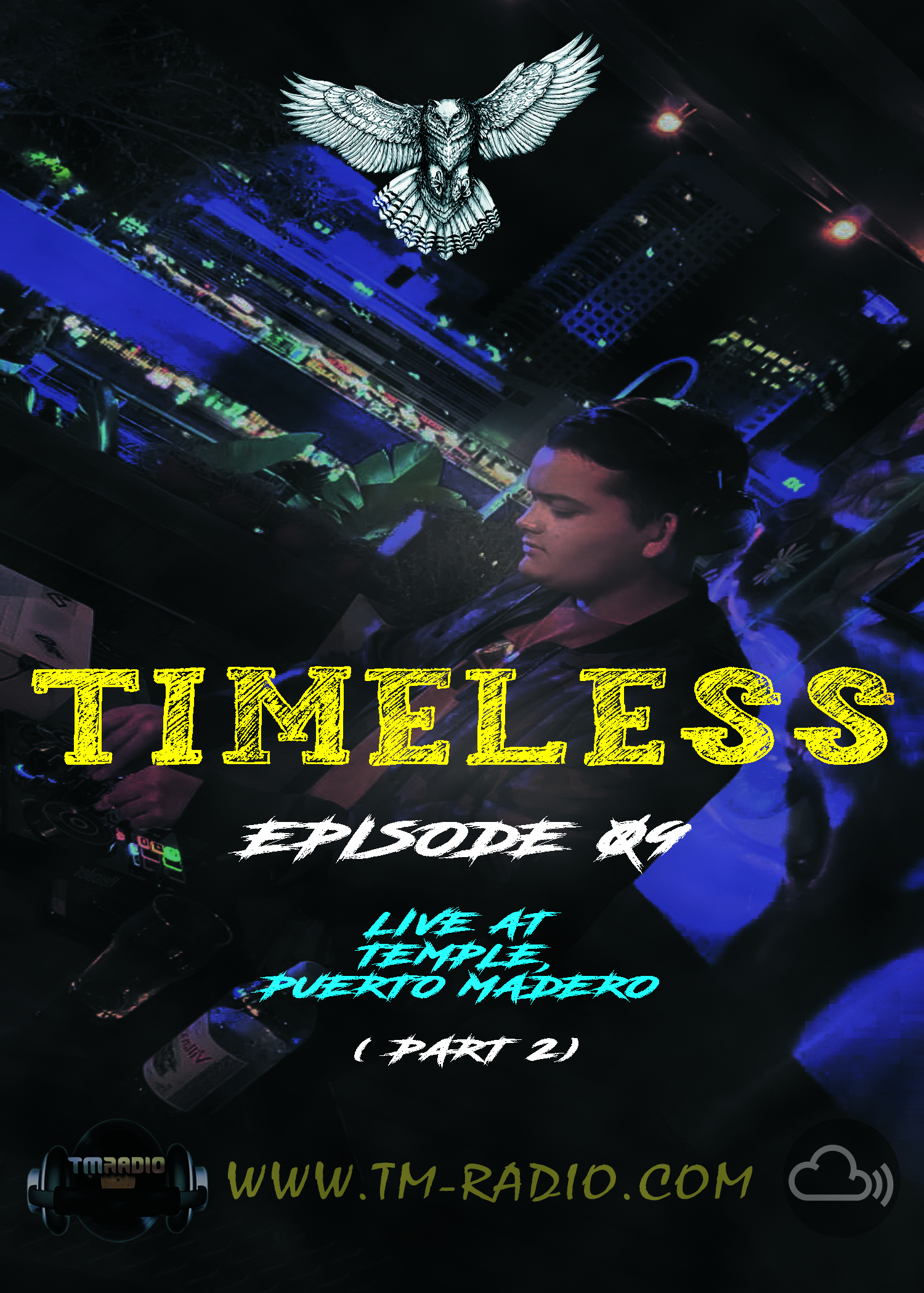 Cris Rosales - Timeless Radioshow Ep. 09 - Live @ Temple, Puerto Madero (Part 2) - 03-08-2021 (from August 3rd, 2021)