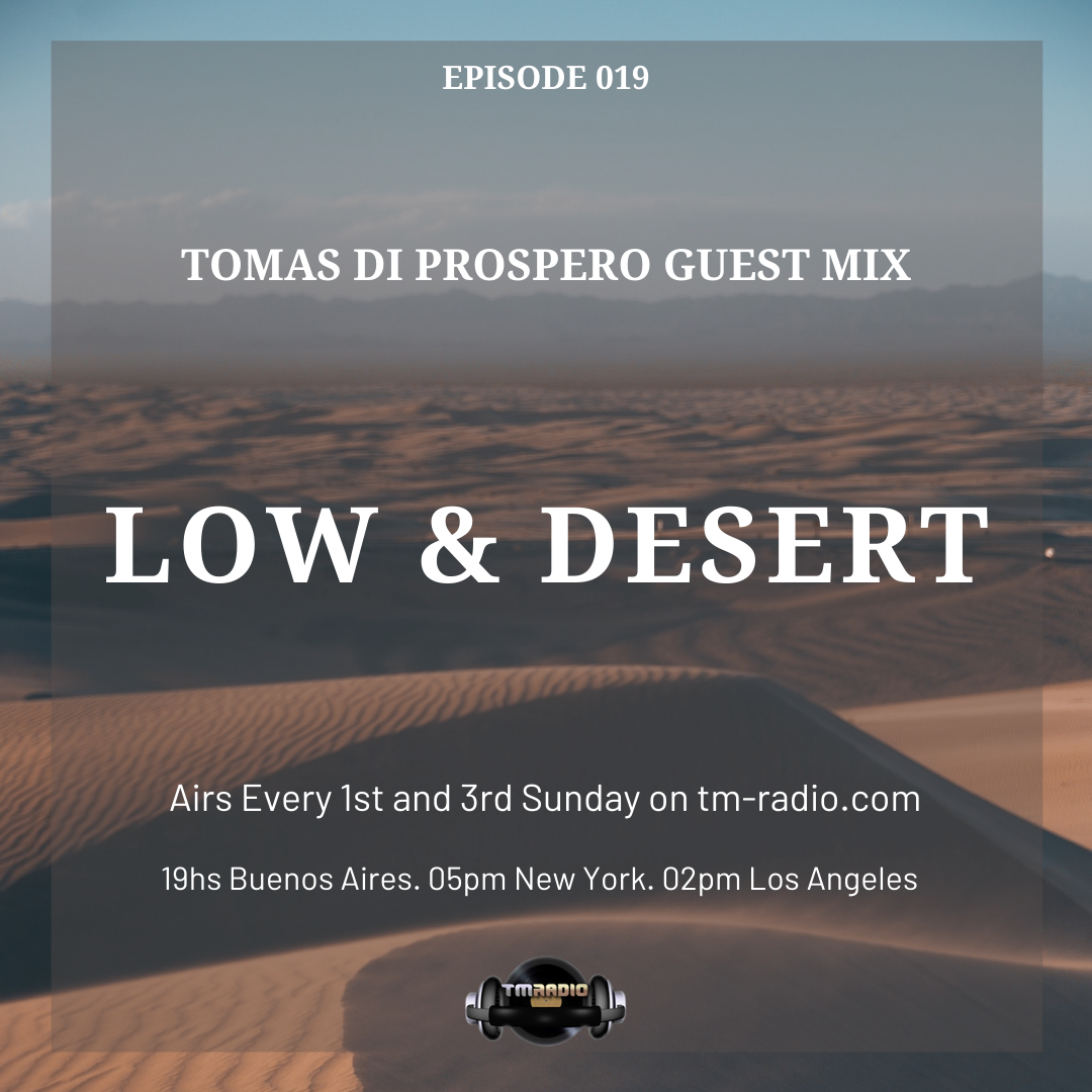 Low & Desert :: Episode 019 Tomas Di Prospero Guest Mix. Low & Desert. (aired on February 7th, 2021) banner logo