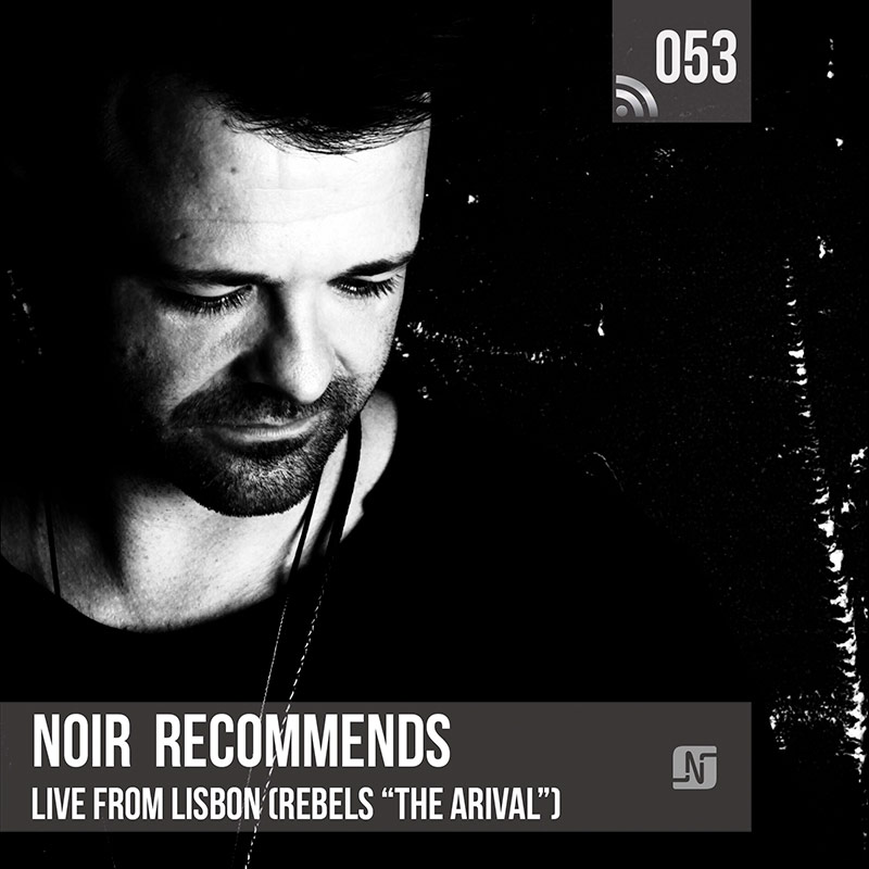 Episode 053, live at Rebels (The Arrival) in Lisbon, Portugal (from February 20th, 2018)