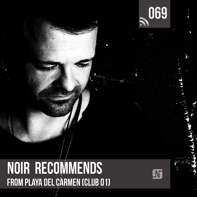 Episode 069, live at Club 01 (Playa del Carmen, Mexico) (from June 12th, 2018)