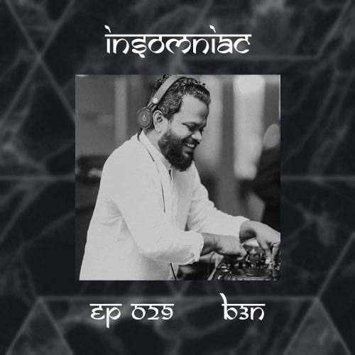 INSOMNIAC EP 029 : TM-Radio Show : Guest Mix by B3N (SRI LANKA) (from August 14th, 2021)