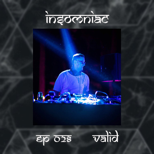 INSOMNIAC EP 028 : TM Radio Show : Guest Mix by VALID (ROMANIA) (from July 10th, 2021)