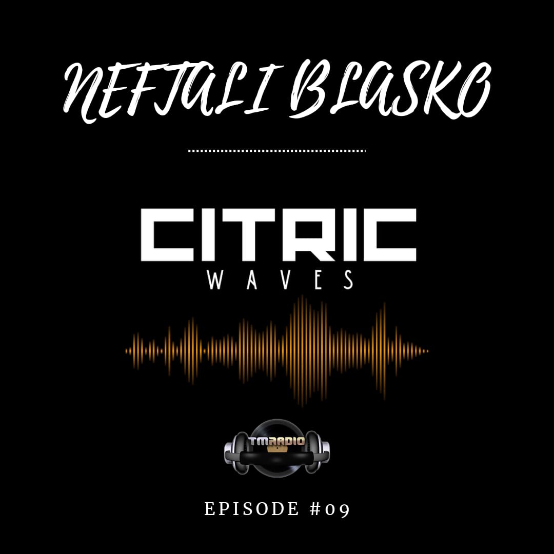 Citric Waves 009 Neftali Blasko (from January 18th)
