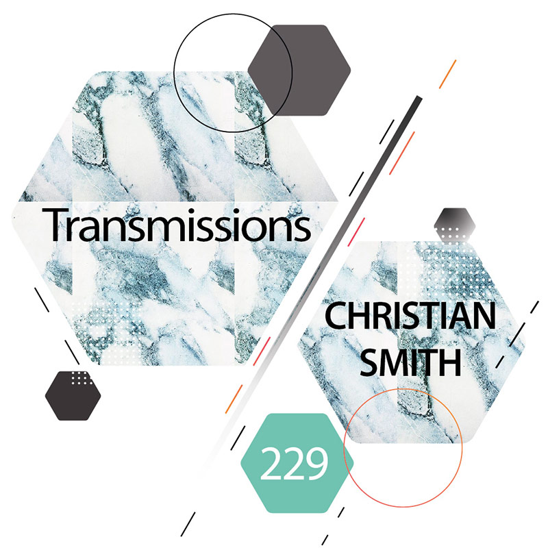 Episode 229, guest mix Christian Smith (from May 8th, 2018)