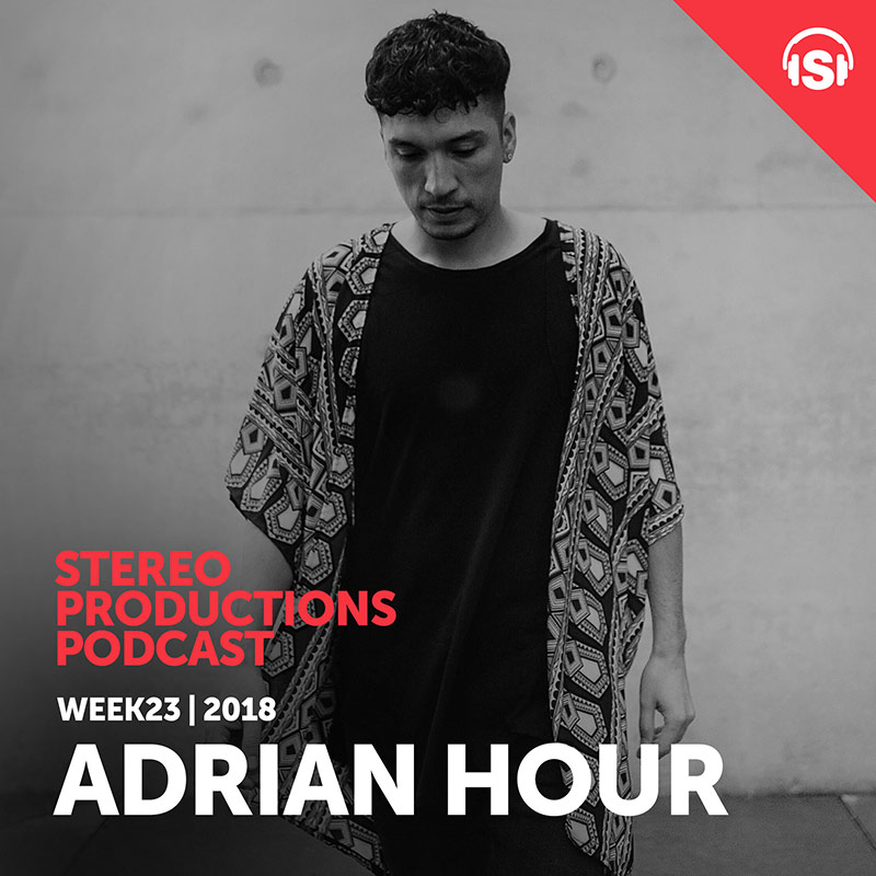 Episode 252, guest mix Adrian Hour (from June 8th, 2018)