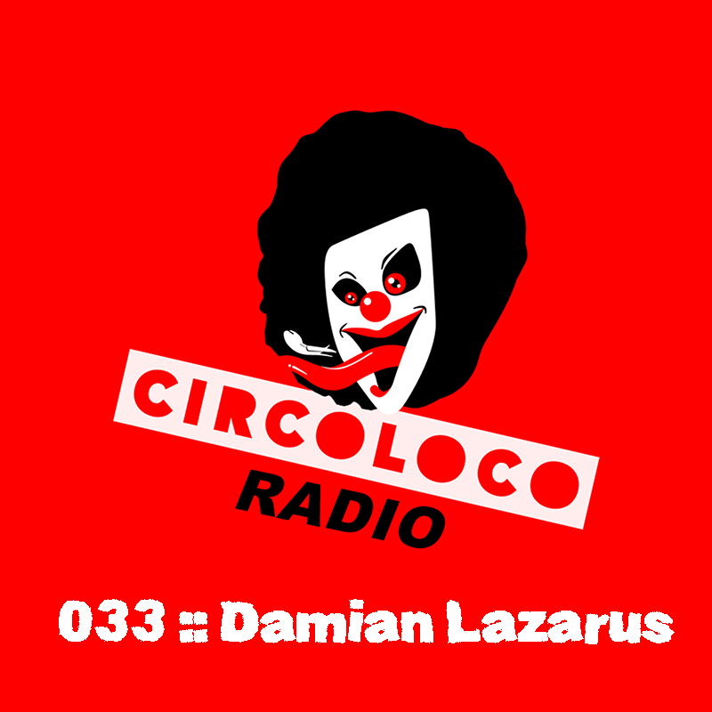 Episode 033, hosted by Damian Lazarus (from May 15th, 2018)