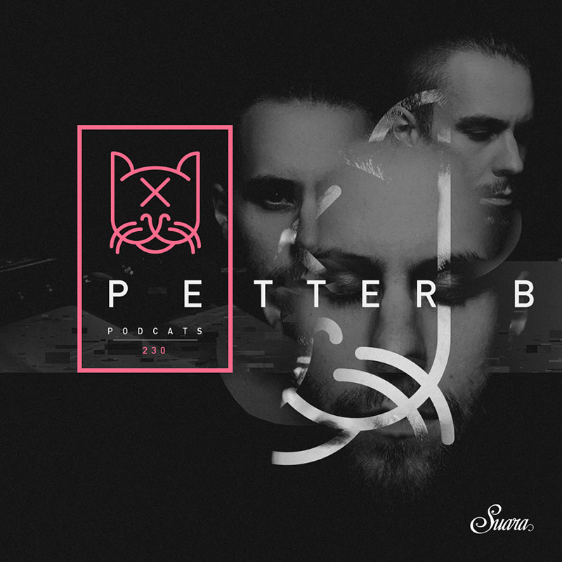 Episode 230, guest mix Petter B (live from Suara Showroom 2018) (from July 19th, 2018)