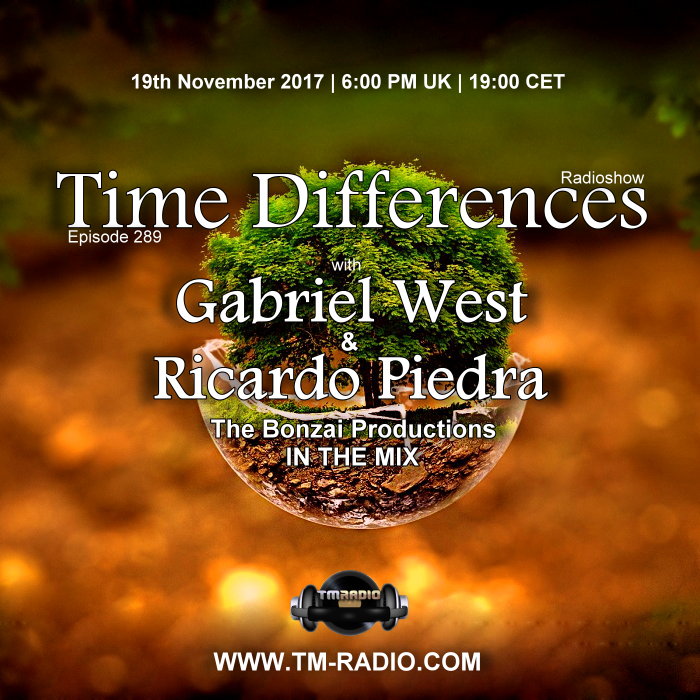 Episode 289, with guests Gabriel West & Ricardo Piedra (The Bonzai Productions In The Mix) (from November 19th, 2017)