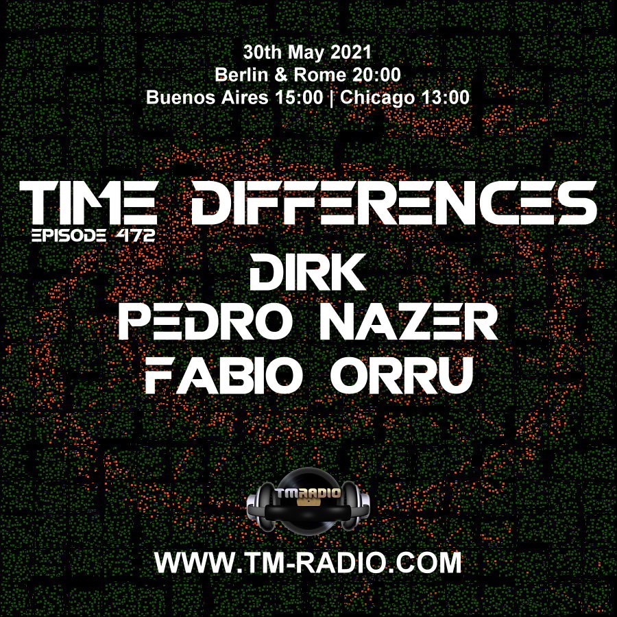 Time Differences :: Episode 472, with Pedro Nazer, Fabio Orru & Dirk (aired on May 30th, 2021) banner logo