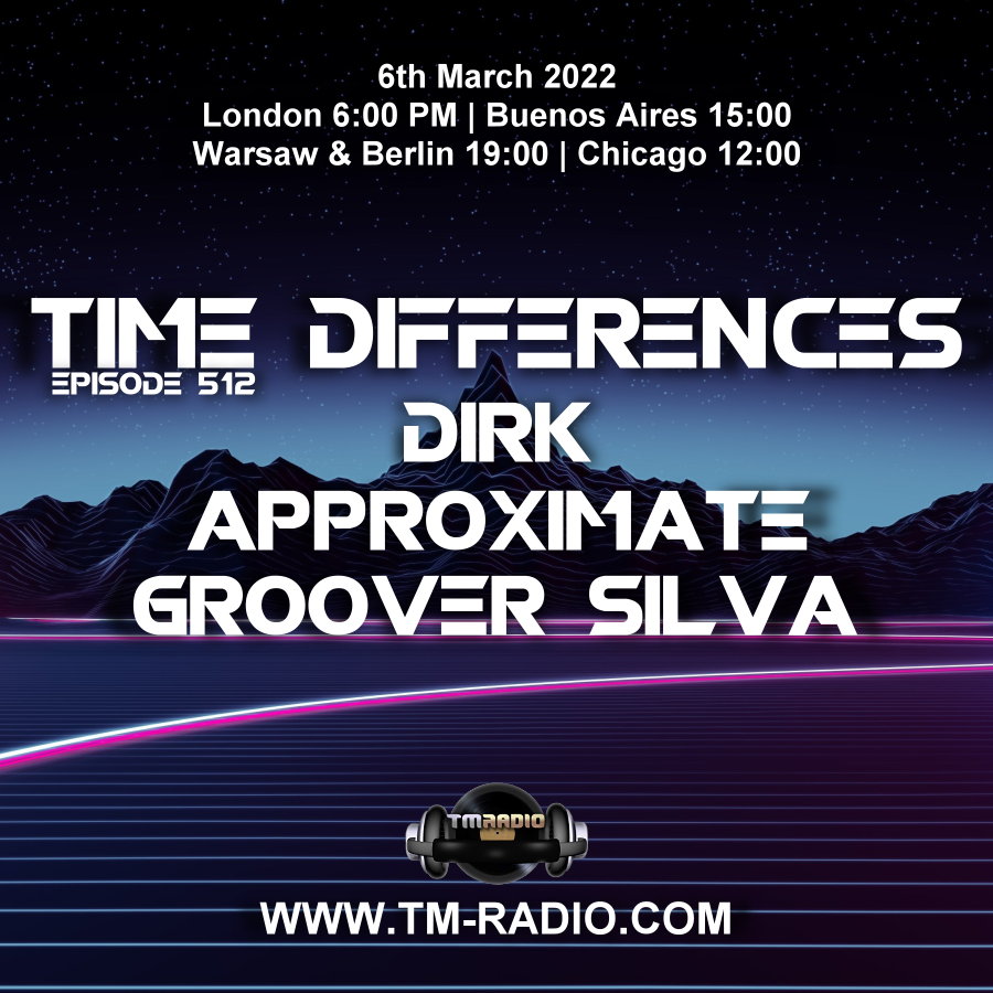 Time Differences :: Episode 512 with guests Approximate, Groover Silva & host Dirk (aired on March 6th) banner logo