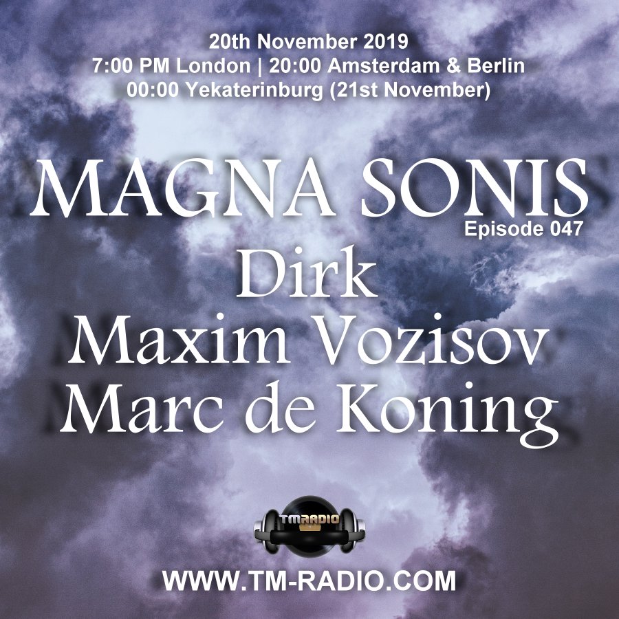 Magna Sonis :: Episode 047, with guests Maxim Vozisov, Marc de Koning & host Dirk (aired on November 20th, 2019) banner logo