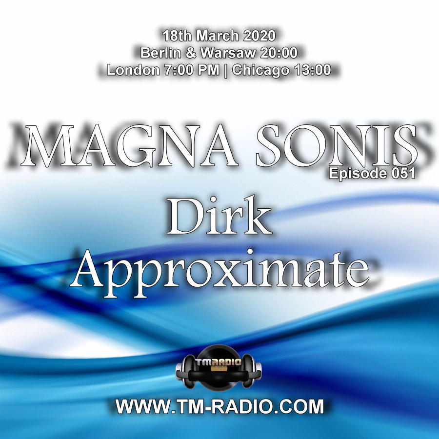 Magna Sonis :: Episode 051, with guest Approximate and host Dirk (aired on March 18th, 2020) banner logo
