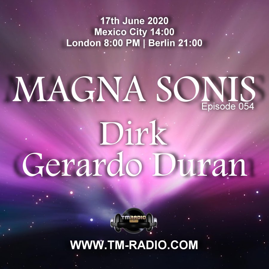 Magna Sonis :: Episode 054, with guest Gerardo Duran and host Dirk (aired on June 17th, 2020) banner logo