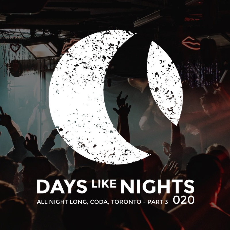 Days Like Nights :: Episode 020, live at Coda (Toronto) - part 3 (aired on March 26th, 2018) banner logo