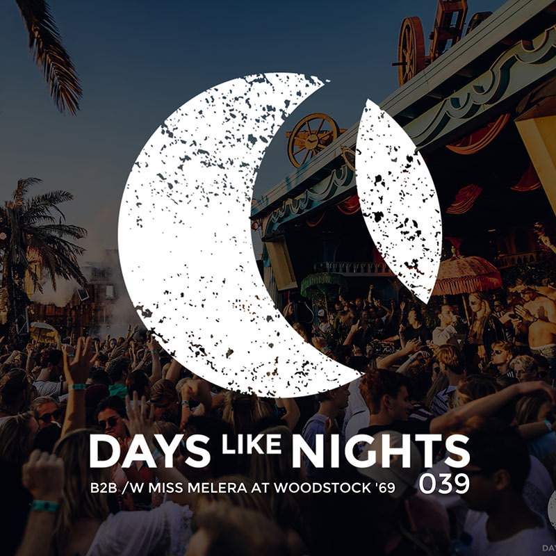 Episode 039, B2B Miss Melera, live at Woodstock '69 (hour 2) (from August 6th, 2018)