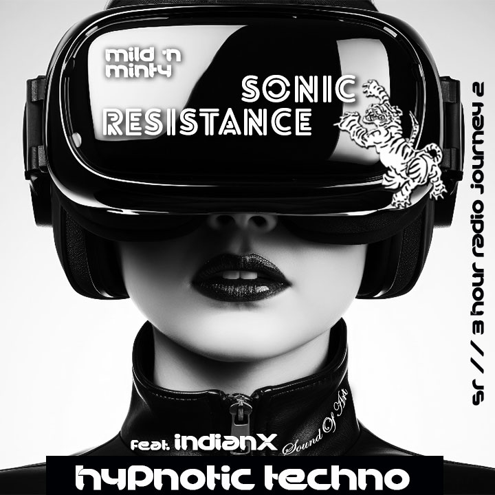 Mild �N Minty / Sonic Resistance // SR Radio Show 2 | Hypnotic Techno Set  | 3 Hour Journey (from July 30th)