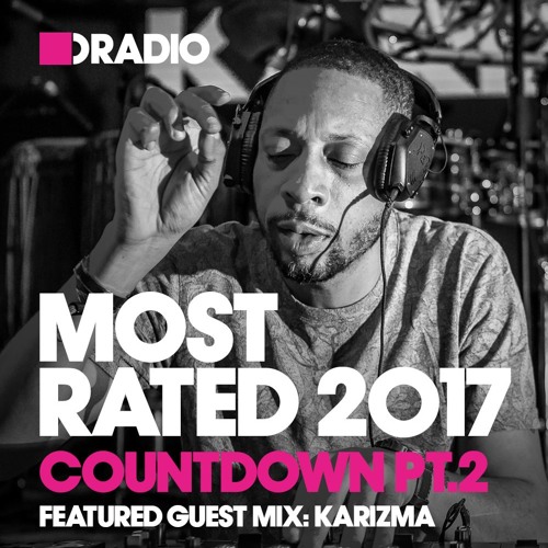 Most Rated 2017 countdown part 2, guest mix Karizma (from December 17th, 2017)