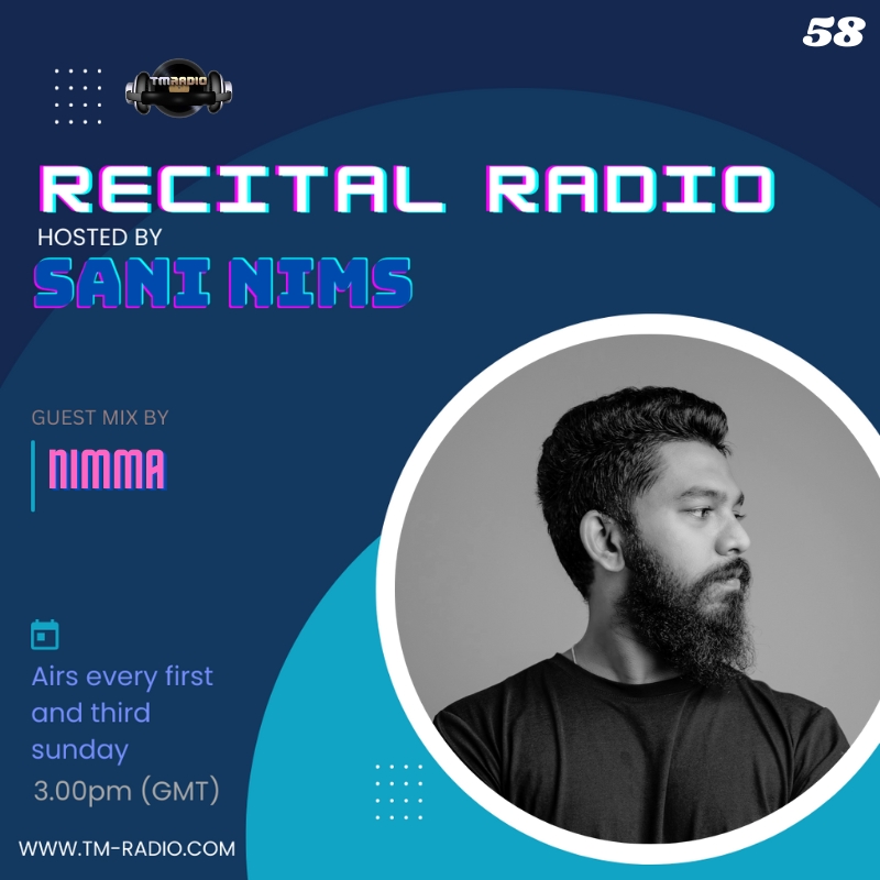 RECITAL EP 58 GUEST MIX BY NIMMA ON TM RADIO HOSTED BY SANI NIMS (from December 4th, 2022)