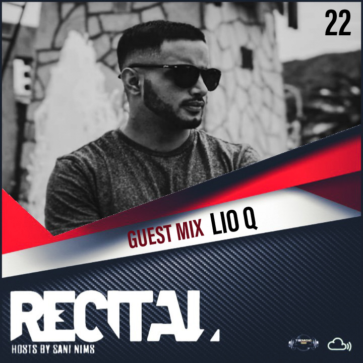 RECITAL EP 22 GUEST MIX BY LIO Q HOSTED BY SANI NIMS ON TM RADIO (from April 5th, 2020)