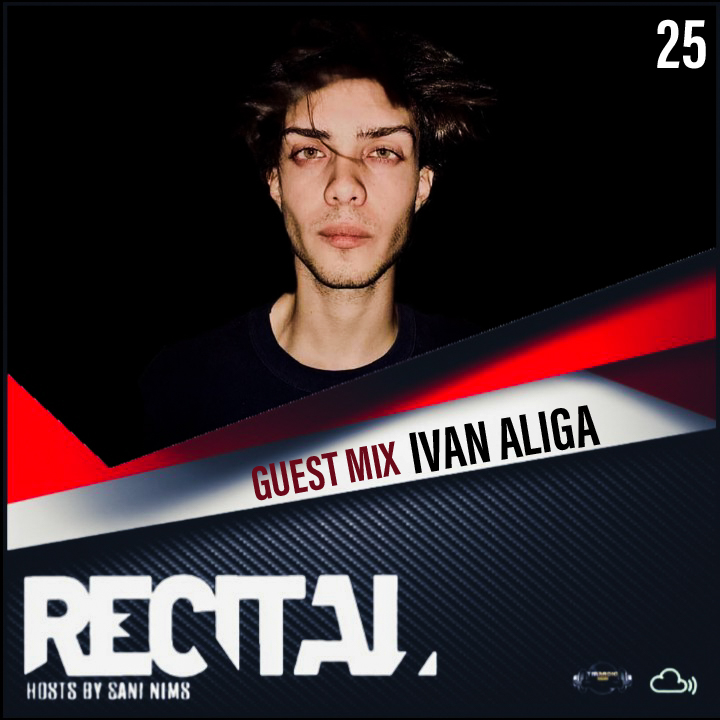 RECITAL EP 25 GUEST MIX BY IVAN ALIGA ON TM RADIO / HOSTED BY SANI NIMS (from May 17th, 2020)