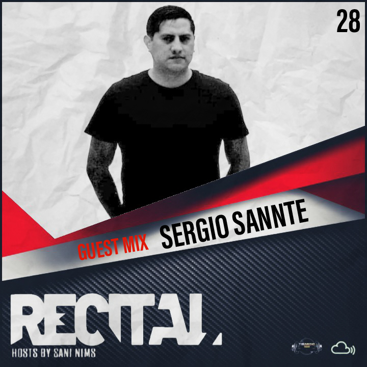 RECITAL EP 28 GUEST MIX BY SERGIO SANNTE HOSTS BY SANI NIMS ON TM RADIO (from July 5th, 2020)