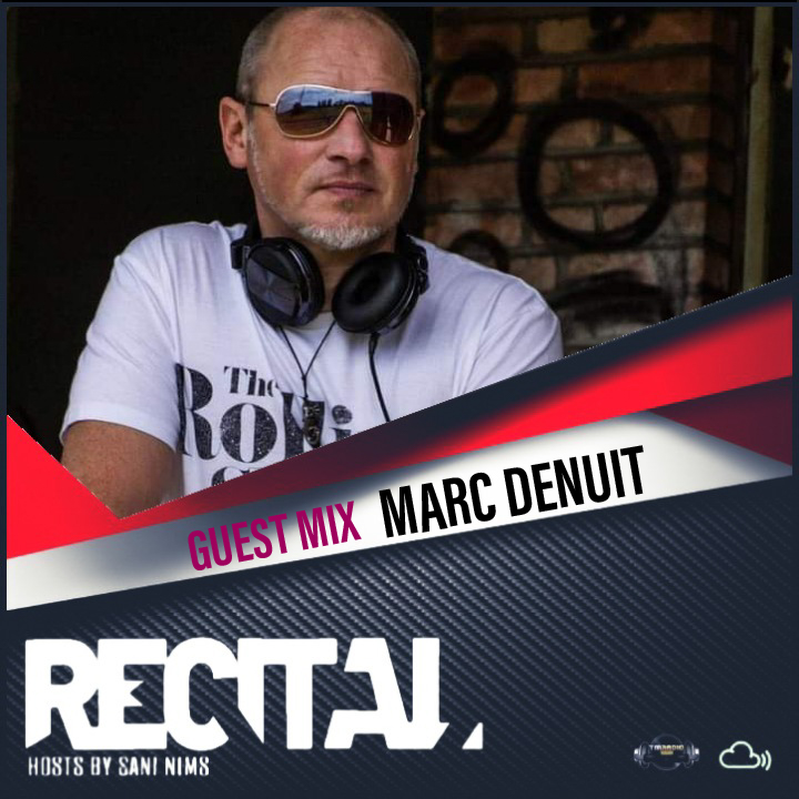 RECITAL EP 38 GUEST MIX BY MARC DENUIT   ON TM RADIO  HOSTS BY SANI NIMS (from May 2nd, 2021)