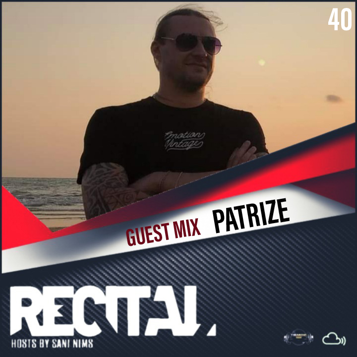 RECITAL RADIO SHOW EP 40 GUEST MIX BY PATRIZE ON TM RADIO HOSTS BY SANI NIMS (from June 6th, 2021)