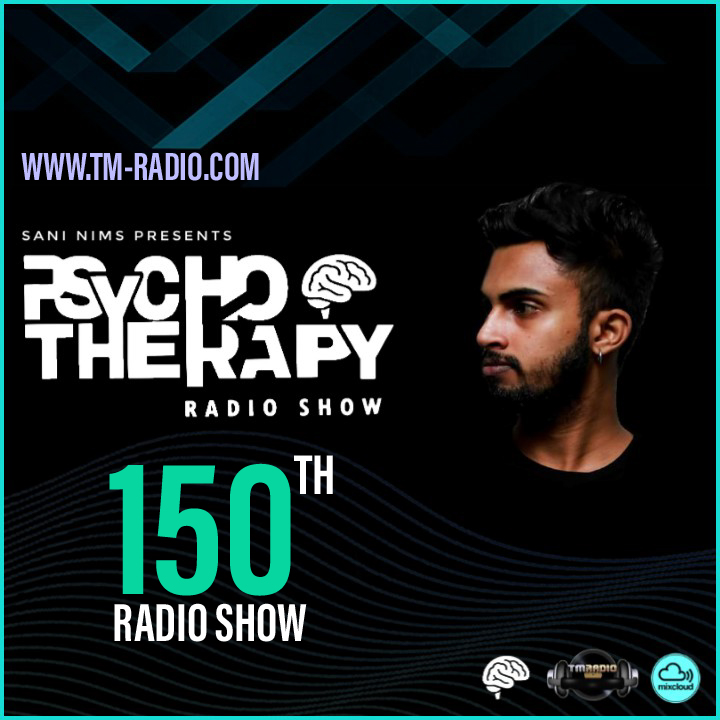 PSYCHO THERAPY EP 150 BY SANI NIMS ON TM RADIO (from August 18th, 2021)