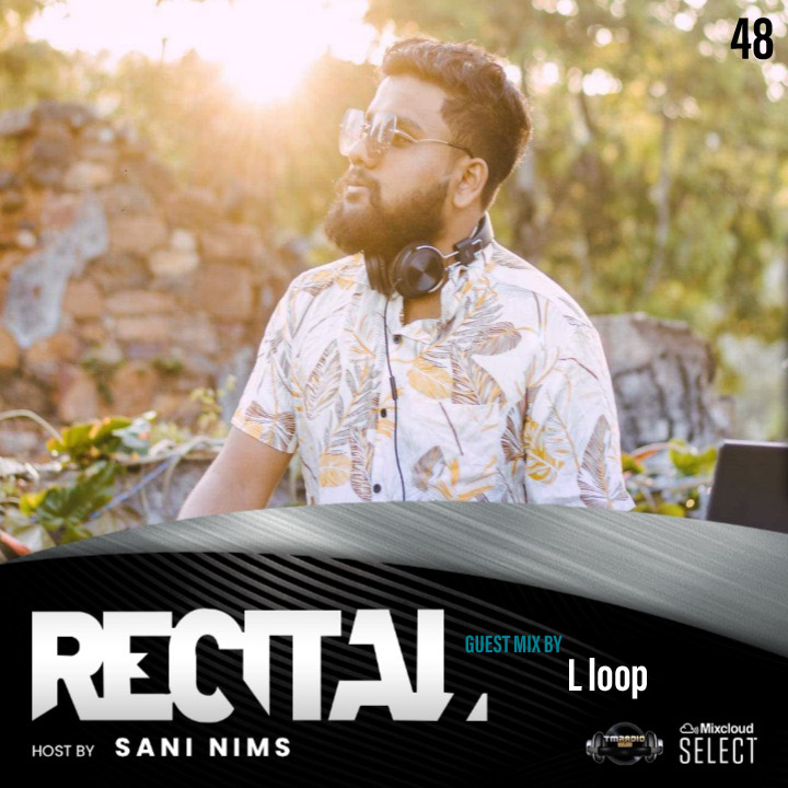 Recital :: RECITAL RADIO SHOW EP 48 GUEST MIX BY L LOOP ON TM RADIO HOST BY SANI NIMS (aired on May 1st) banner logo