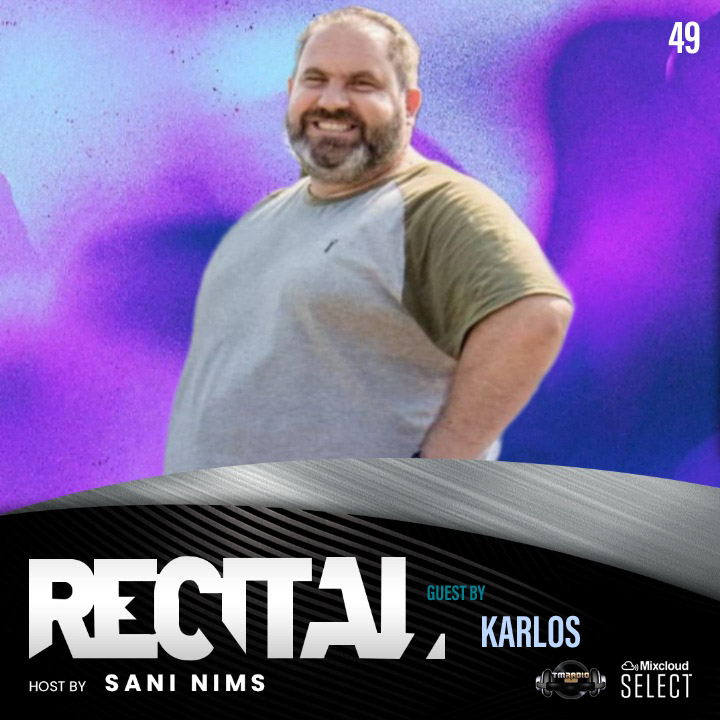 RECITAL RADIO SHOW EP 49 GUEST MIX BY KARLOS ON TM RADIO HOST BY SANI NIMS (from June 5th)