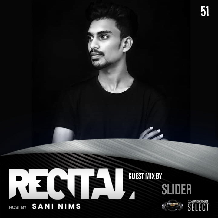 RECITAL RADIO SHOW EP 51 GUEST MIX BY SLIDER ON TM RADIO HOST BY SANI NIMS (from July 17th, 2022)