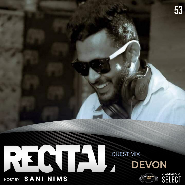 RECITAL RADIO SHOW EP 53 GUEST MIX BY DEVON ON TM RADIO HOST BY SANI NIMS (from September 4th, 2022)