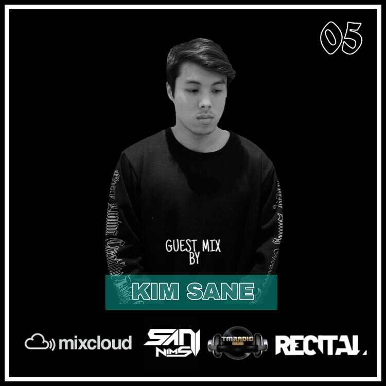 RECITAL EP05 GUEST MIX BY KIM SANE /  HOSTED BY SANI NIMS (from July 21st, 2019)