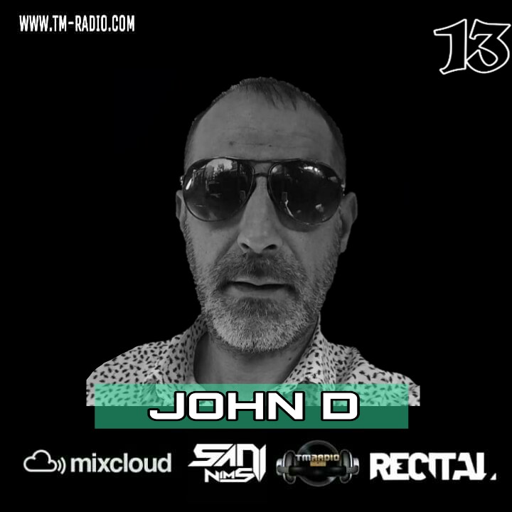 RECITAL EP 13 GUEST MIX BY JOHN D ON TM RADIO ( HOSTS BY SANI NIMS ) (from November 17th, 2019)