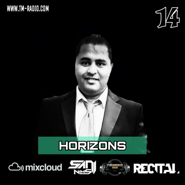 RECITAL RADIO SHOW EP 14 GUEST MIX BY HORIZONS ON TM RADIO HOSTS BY SANI NIMS (from December 1st, 2019)