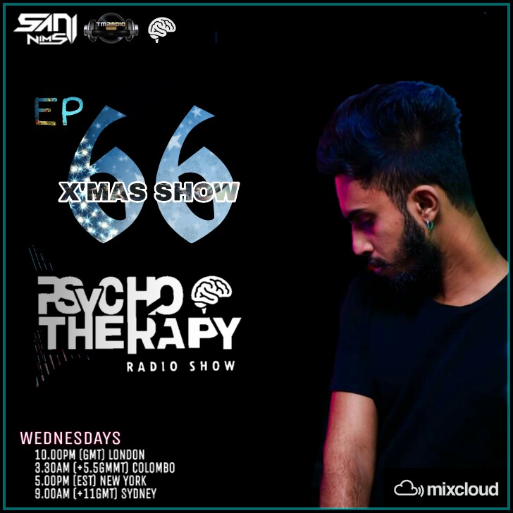 PSYCHO THERAPY EP 66 BY SANI  NIMS TM RADIO  X MAS DAY SHOW (from December 25th, 2019)