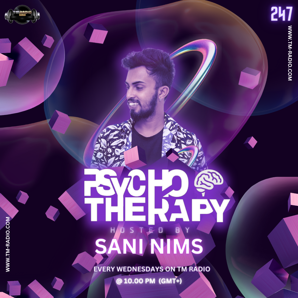 PSYCHO THERAPY EP 247 BY SANI NIMS ON TM RADIO (from June 28th, 2023)