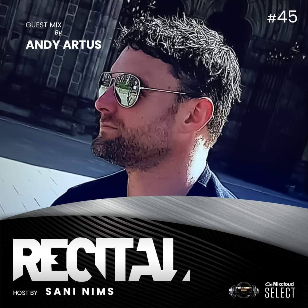 Recital :: RECITAL EP 45 GUEST MIX BY ANDY ARTUS  ON TM RADIO  HOSTS BY SANI NIMS (aired on January 2nd) banner logo
