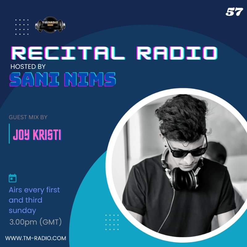 RECITAL EP 57 GUEST MIX BY JOY KRISTI ON TM RADIO HOSTED BY SANI NIMS (from November 20th)