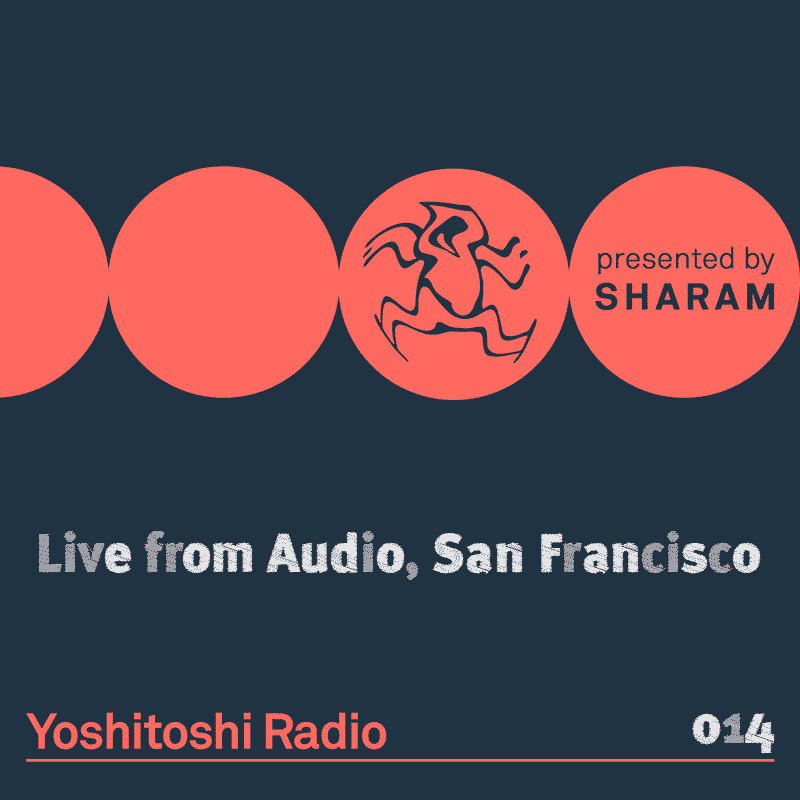 Episode 014, Live at Audio, San Francisco (from November 4th, 2017)