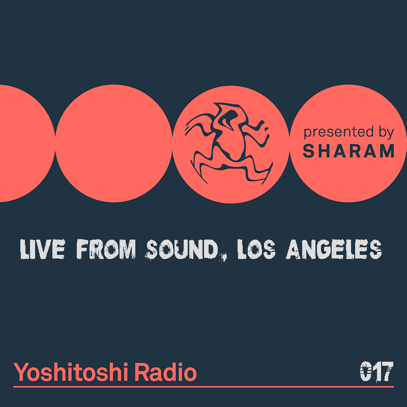 Episode 017, live at Sound, LA (Stranger Beats 17) (from November 25th, 2017)