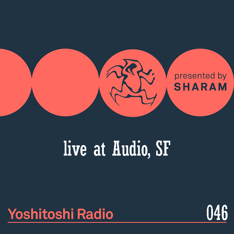 Yoshitoshi Radio :: Episode 046, live at Audio, San Francisco (aired on June 16th, 2018) banner logo
