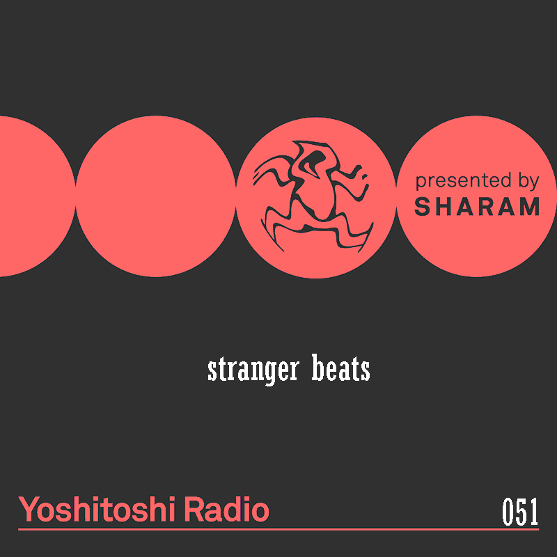 Yoshitoshi Radio :: Episode 051, Stranger Beats (aired on July 21st, 2018) banner logo