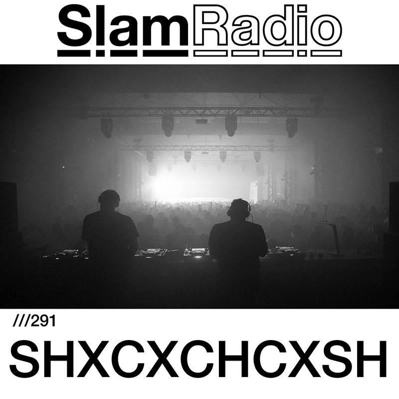 Episode 291, guest mix SHXCXCHCXSH (from April 26th, 2018)