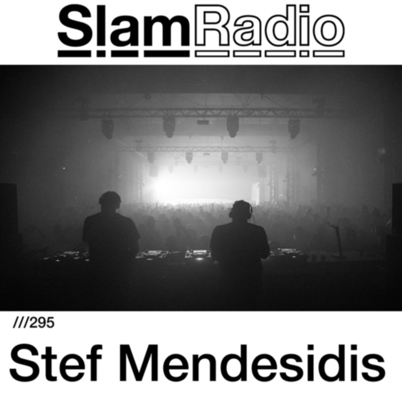 Episode 295, guest mix Stef Mendesidis (from May 24th, 2018)