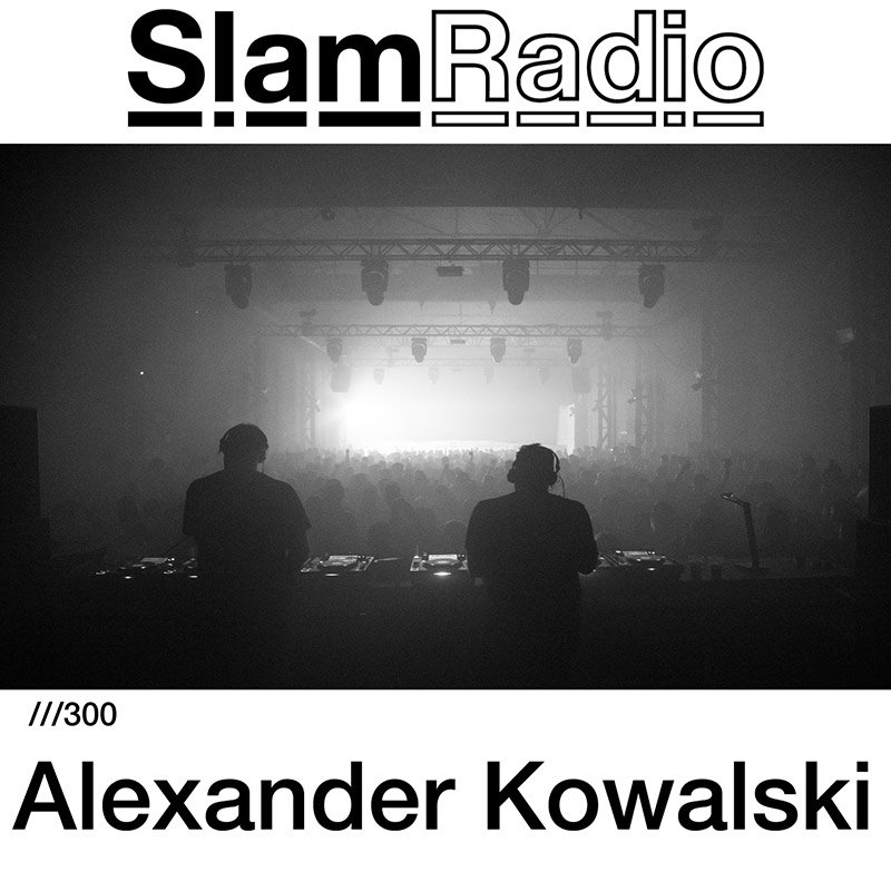 Episode 300, guest mix Alexander Kowalski (from June 28th, 2018)