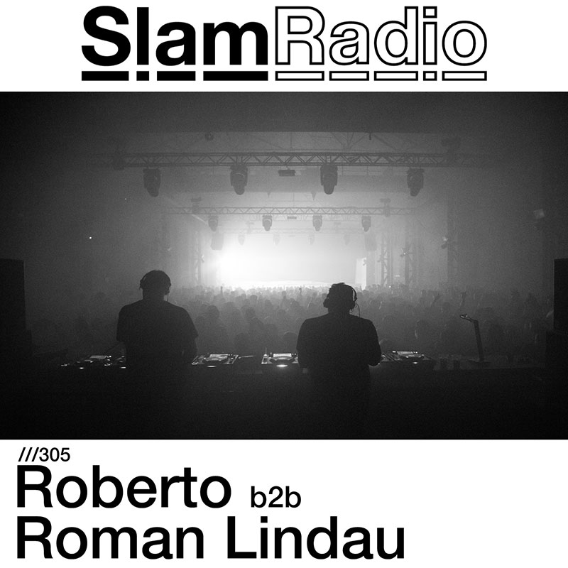 Slam Radio :: Episode 305, guest mix Roberto b2b Roman Lindau (live at Tresor, Berlin) (aired on August 2nd, 2018) banner logo