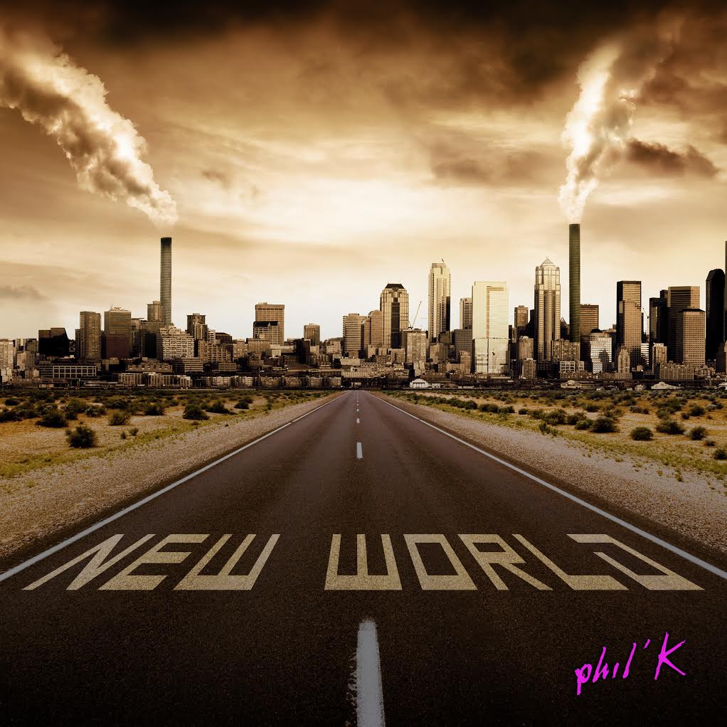 Phil'K -- New World (from May 17th, 2018)