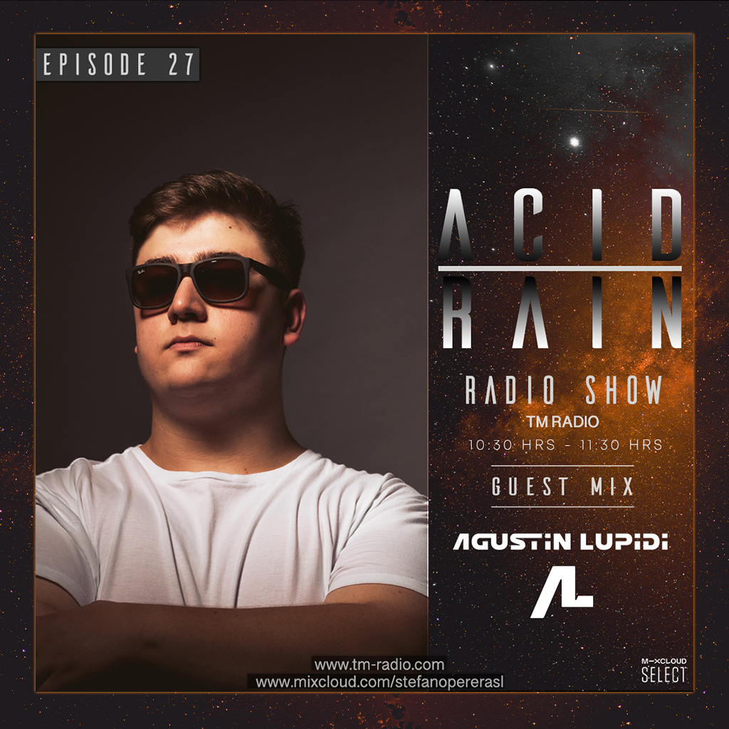 ACID RAIN - EP.27 - Guest Mix By Agustin Lupidi (from December 4th, 2020)